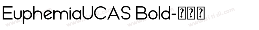 EuphemiaUCAS Bold字体转换 EuphemiaUCAS Bold字体转换